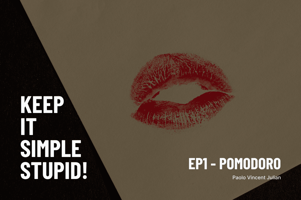 KEEP IT SIMPLE STUPID! EP1 - Pomodoro